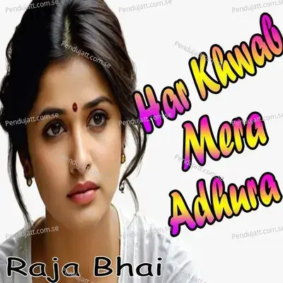 Har Khwab Mera Adhura - Raja Bhai album cover 