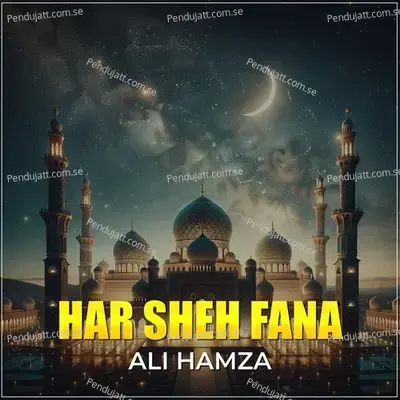 Har Sheh Fana - Ali Hamza album cover 