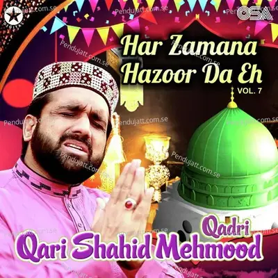 Har Zamana Hazoor Da Eh  Vol  7 - Qari Shahid Mehmood Qadri cover album