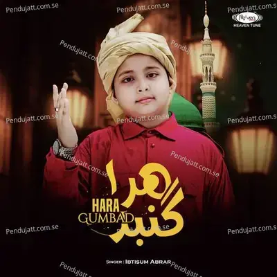 Hara Gumbad - Ibtisum Abrar