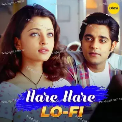 Hare Hare (Lo-Fi Remix) - Udit Narayan