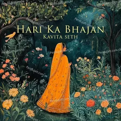 Hari Ka Bhajan - Kavita Seth album cover 