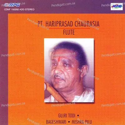 Gujri Todi Alap Pt  Hariprasad Chaurasia - Pandit Hariprasad Chaurasia album cover 