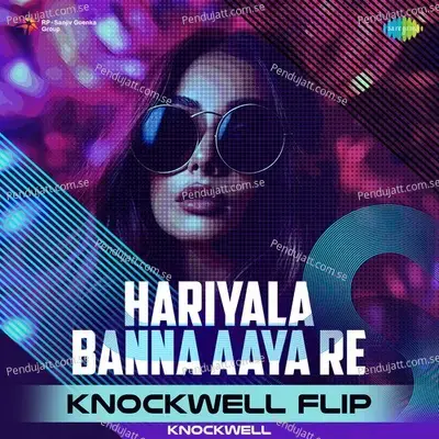 Hariyala Banna Aaya Re - Knockwell Flip - Knockwell album cover 