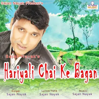 Hariyali Chai Ke Bagan - Sajan Nayak album cover 
