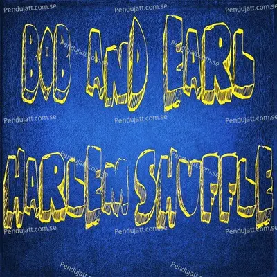 Harlem Shuffle - Bob