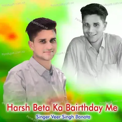 Harsh Beta Ka Bairthday Me - Veer Singh banota album cover 