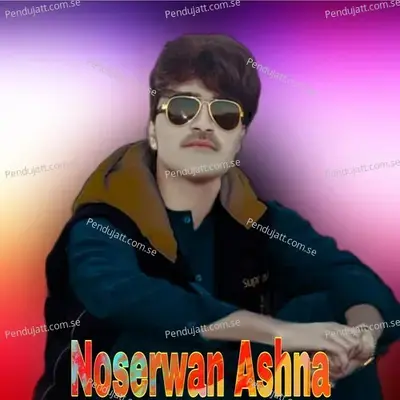 Harsok Wa Tata Mat Day Bas Ka Zor Wa Laga We - Nosherwan Ashna