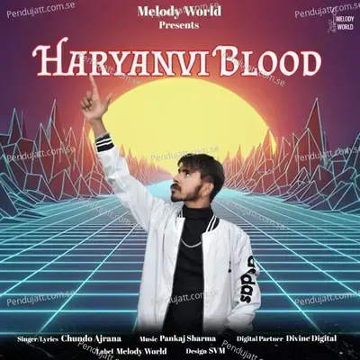 Haryanvi Blood - Chundo Ajrana album cover 
