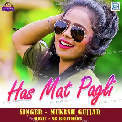 Has Mat Pagali - Mukesh Gujjar album cover 