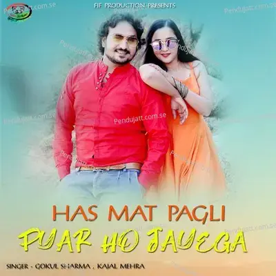 Has Mat Pagli Pyar Ho Jayega - Gokul Sharma album cover 