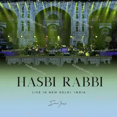 Hasbi Rabbi  Live In New Delhi  - Sami Yusuf