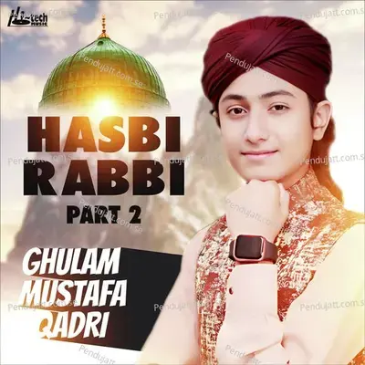 Hasbi Rabbi  Pt  2 - Ghulam Mustafa Qadri album cover 