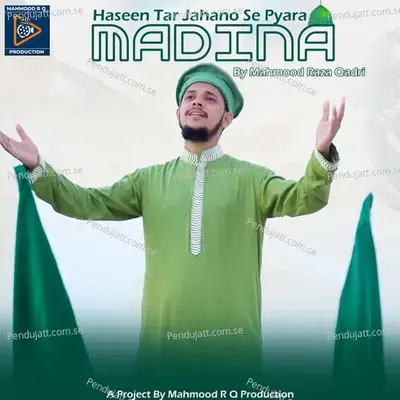Haseen Tar Jahano Se Pyara Madina - Mahmood Raza Qadri album cover 