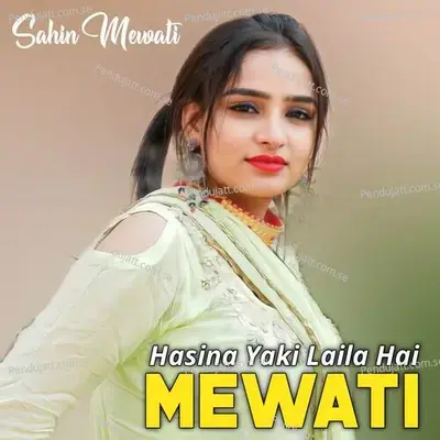 Hasina Yaki Laila Hai Mewati - Sahin Mewati album cover 