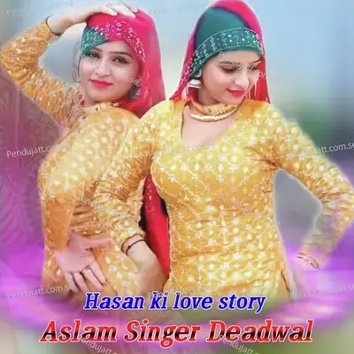 Hassan Ki Love Story - Aslam Singer Deadwal album cover 