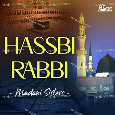 Hassbi Rabbi - Madni Sisters album cover 