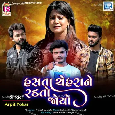 Hasta Chehara Ne Radto Joyo - Arpit Pokar album cover 