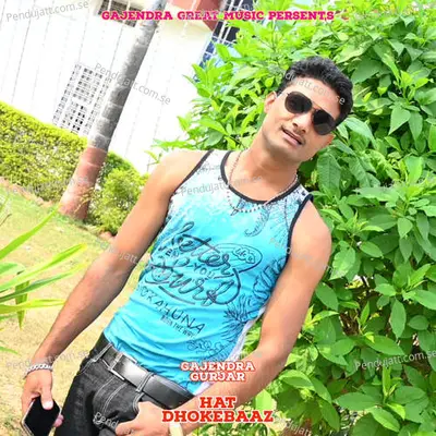 Hat Dhokebaaz - Gajendra Gurjar album cover 