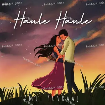 Haule Haule - Amit Yuvraaj album cover 