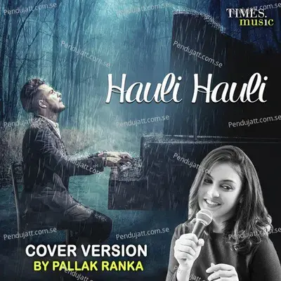 Hauli Hauli - Cover Version - Pallak Ranka album cover 