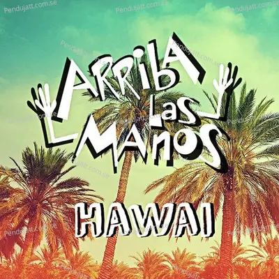 Haw  i - Arriba Las Manos album cover 