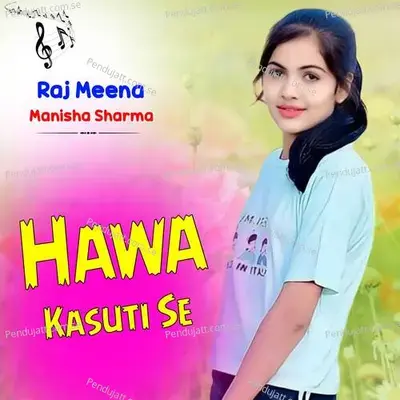 Hawa Kasuti Se - Raj Meena album cover 