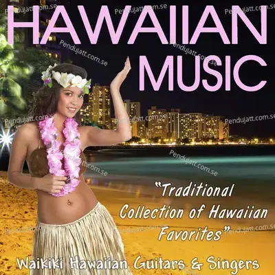 Hawaiian Music - Traditional Collection Of Hawaiian Favorites - Waikiki Hawaiian Guitars cover album