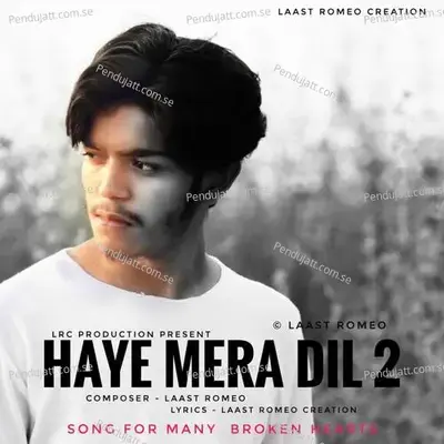 Haye Mera Dil 2 - Laast Romeo album cover 