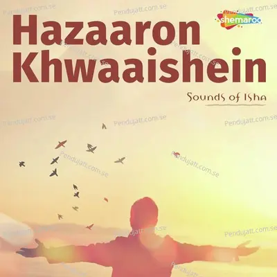 Hazaaron Khwaaishein - Sounds of Isha album cover 