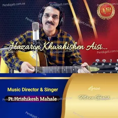Hazaron Khwahishen Aisi - Pt.Hrishikesh Mahale album cover 