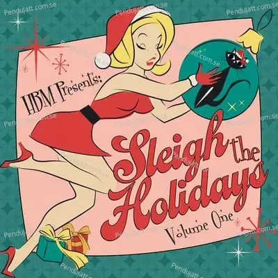 Hbm Presents  Sleigh The Holidays  Volume 1 - Head Bitch Music cover album