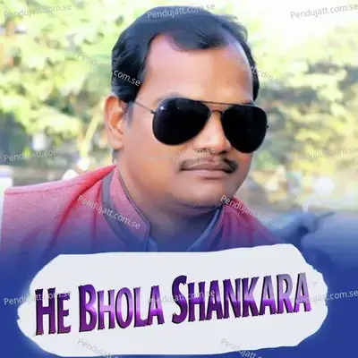 He Bhola Shankara - Sailesh Samal album cover 