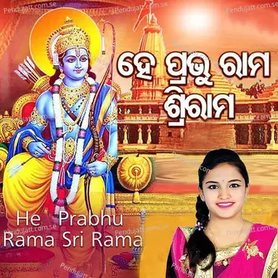 He Prabhu Ram Sri Ram, Pt. 1 - BANDITA NAYAK album cover 