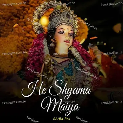 He Shyama Maiya - Rahul Raj album cover 