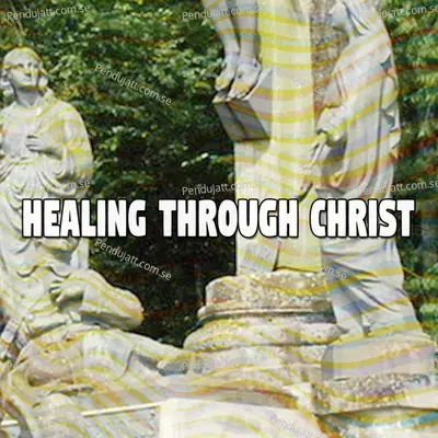 Healing Through Christ - Traditional cover album