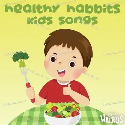Healthy Habbits Kids Songs - Baby Walrus