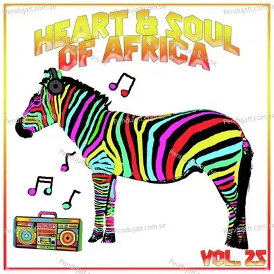 Heart And Soul Of Africa Vol  25 - Various Artists cover album