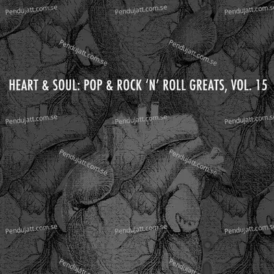 Heart And Soul  Pop  Amp  Rock   039 N  039  Roll Greats  Vol  15 - Various Artists cover album