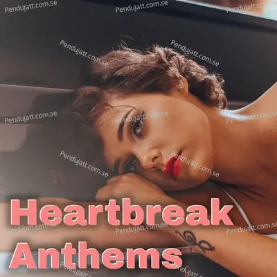 Heartbreak Anthems - Various Artists cover album