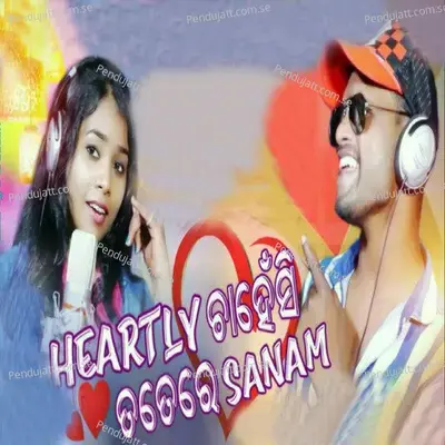 Heartly Chahesi Tatere Sanam - Kundal K Chhura