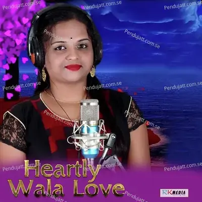 Heartly Wala Love - Lipika Bibhar album cover 