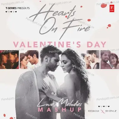 Hearts On Fire Valentines Day Love Melodies Mashup - Arijit Singh album cover 