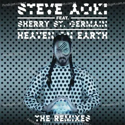 Heaven On Earth  The Remixes  - Steve Aoki cover album