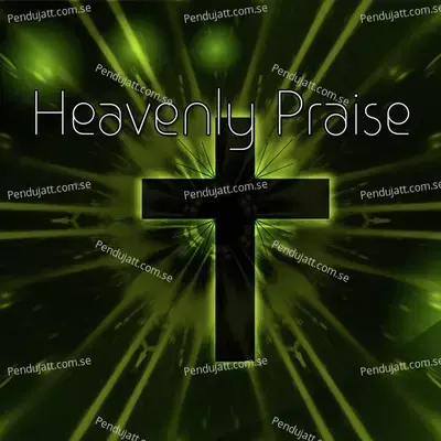 Heavenly Praise - Traditional