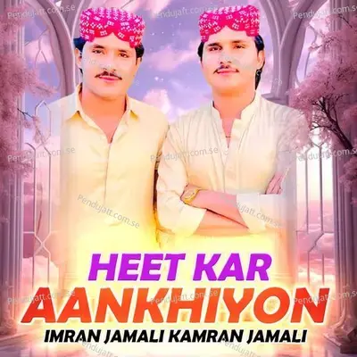 Heet Kar Aankhiyon - Imran Jamali album cover 