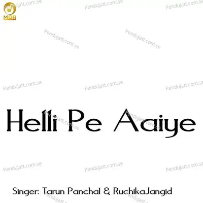 Helli Pe Aaiye - Tarun Panchal (TR Music) album cover 