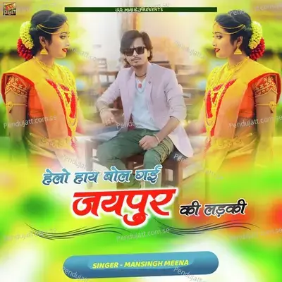 Hello Hay Bol Gai Jaipur Ki Ladki - Mansingh Meena album cover 