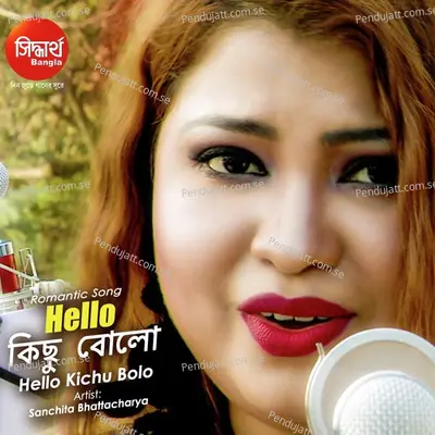 Hello Kichhu Bolo - Sanchita Bhattacharya album cover 