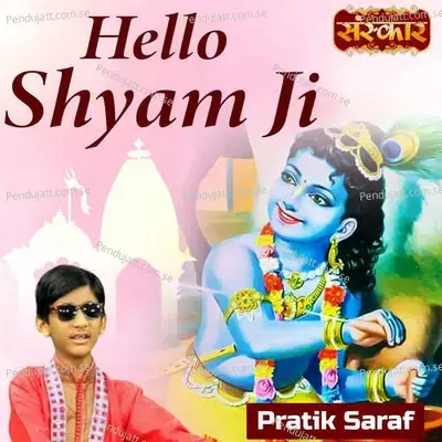 Hello Shyam Ji - Rohit Kumar Bobby